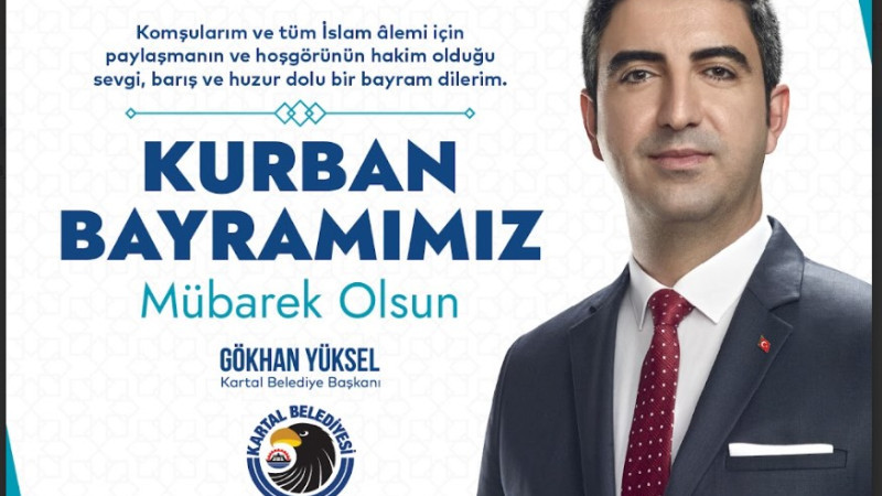 Kartal Belediye Başkanı Gökhan Yüksel, Kurban Bayramı Mesajı